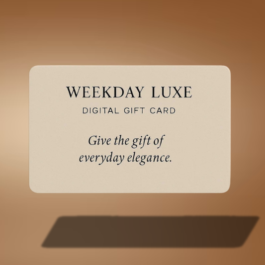 Weekday Luxe Digital Gift Card